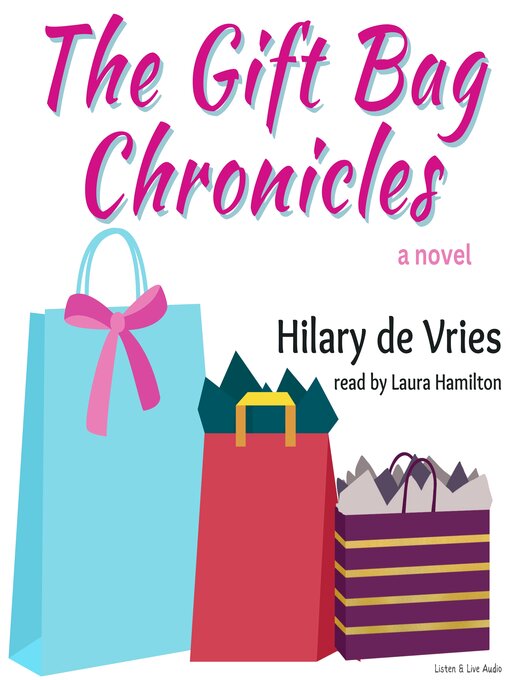 Title details for The Gift Bag Chronicles by Hilary de Vries - Available